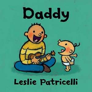 Daddy de Leslie Patricelli