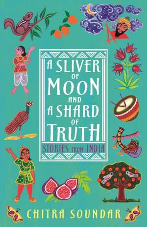 A Sliver of Moon and a Shard of Truth de Chitra Soundar