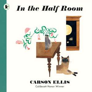 In the Half Room de Carson Ellis