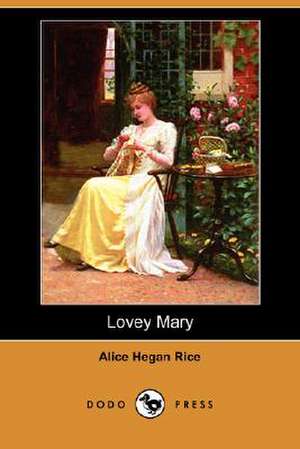 Lovey Mary (Dodo Press) de Alice Hegan Rice