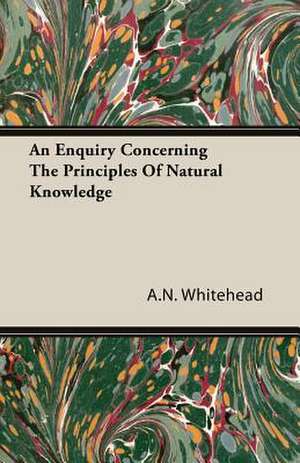 An Enquiry Concerning the Principles of Natural Knowledge: Scientific, Political and Speculative - (1883) de A. N. Whitehead