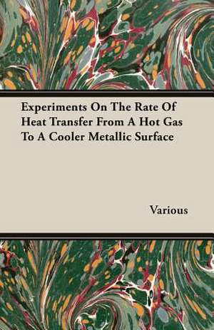 Experiments on the Rate of Heat Transfer from a Hot Gas to a Cooler Metallic Surface: Reading - Conversation - Grammar de various