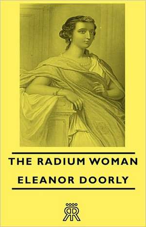 The Radium Woman de Eleanor Doorly