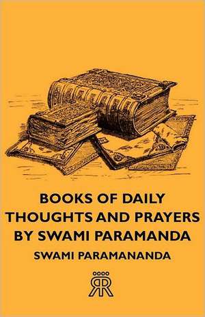 Books of Daily Thoughts and Prayers by Swami Paramanda de Swami Paramananda