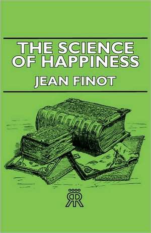 The Science of Happiness de Jean Finot