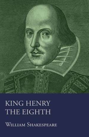 King Henry the Eighth de William Shakespeare