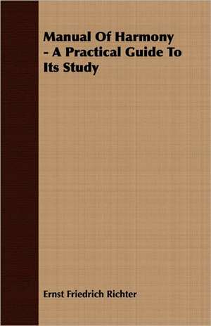 Manual of Harmony - A Practical Guide to Its Study: The Fallacy of Race de Ernst Friedrich Richter