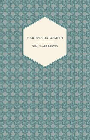 Martin Arrowsmith de Sinclair Lewis