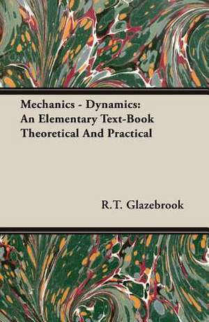 Mechanics - Dynamics de R. T. Glazebrook