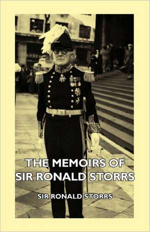 The Memoirs of Sir Ronald Storrs de Ronald Storrs