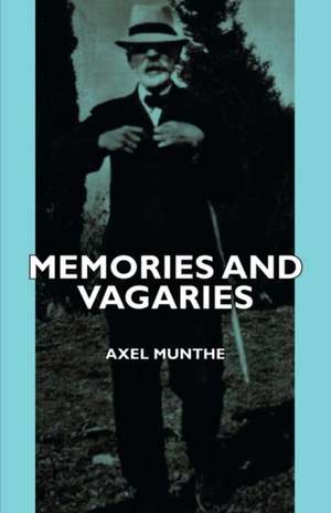 Memories and Vagaries de Axel Munthe