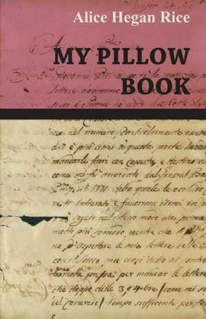 My Pillow Book de Alice Hegan Rice