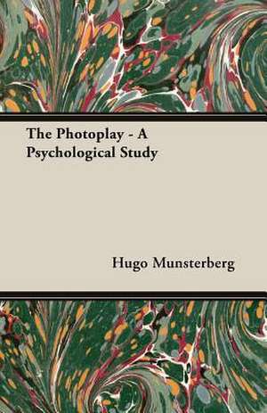 The Photoplay - A Psychological Study de Hugo Munsterberg