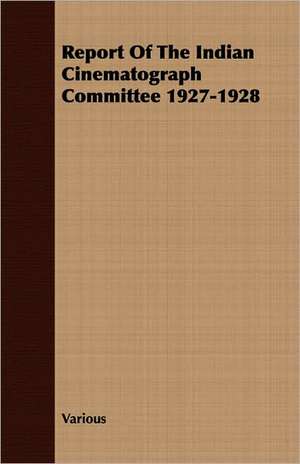 Report of the Indian Cinematograph Committee 1927-1928: The Theory of Conditioned Reflexes de various