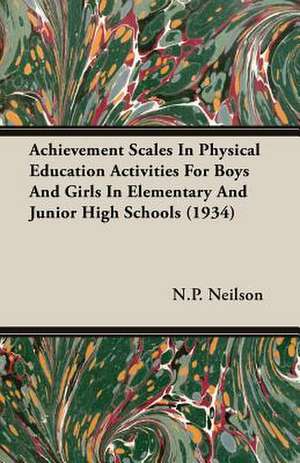 Achievement Scales in Physical Education Activities for Boys and Girls in Elementary and Junior High Schools (1934): The Theory of Conditioned Reflexes de N. P. Neilson