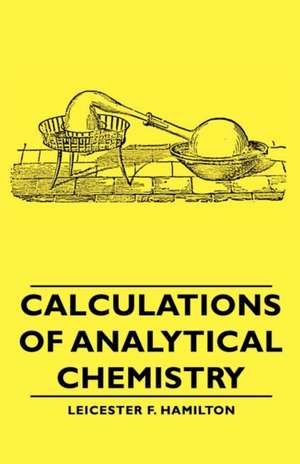 Calculations of Analytical Chemistry de Leicester F. Hamilton