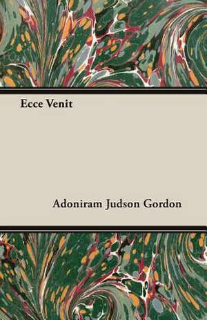 Ecce Venit de Adoniram Judson Gordon