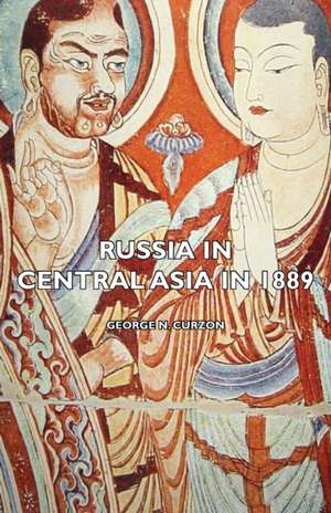 Russia in Central Asia in 1889 de George N. Curzon