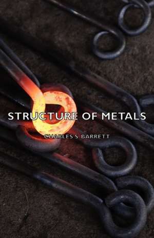 Structure of Metals de Charles S. Barrett