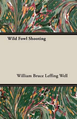 Wild Fowl Shooting de William Bruce Leffing Well