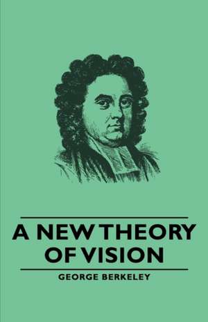 A New Theory of Vision de George Berkeley