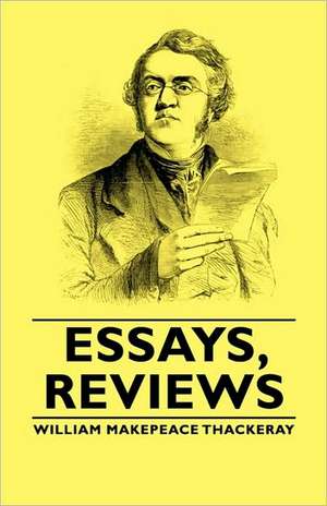 Essays, Reviews de William Makepeace Thackeray