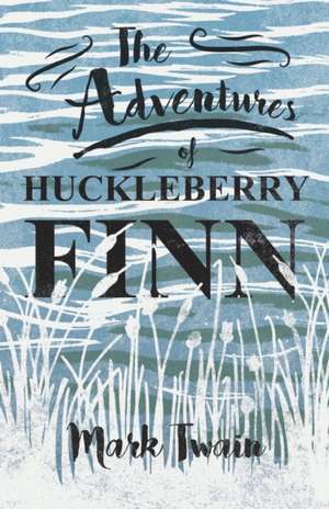 The Adventures of Huckleberry Finn de Mark Twain