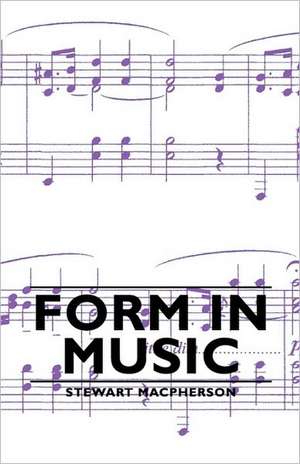 Form in Music de Stewart MacPherson