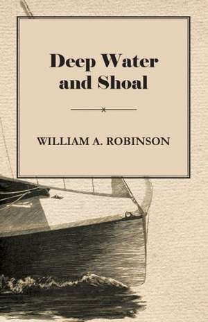 Deep Water and Shoal de William Albert Albert Robinson