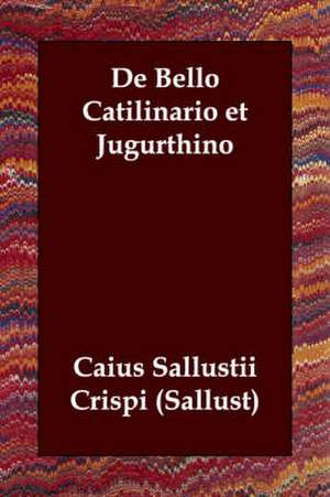 De Bello Catilinario et Jugurthino de Caius Sallustii Crispi (Sallust)