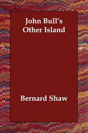 John Bull's Other Island de Bernard Shaw