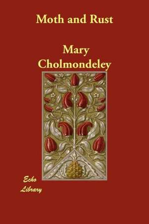 Moth and Rust de Mary Cholmondeley