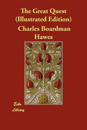 The Great Quest (Illustrated Edition) de Charles Boardman Hawes