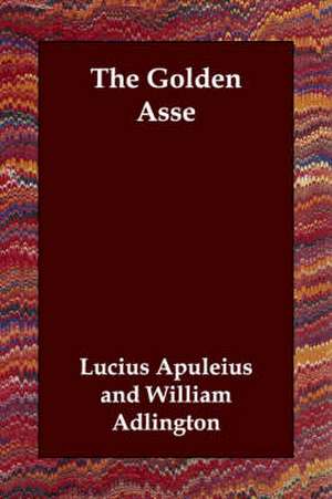 The Golden Asse de Lucius Apuleius