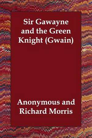 Sir Gawayne and the Green Knight (Gwain) de Anonymous