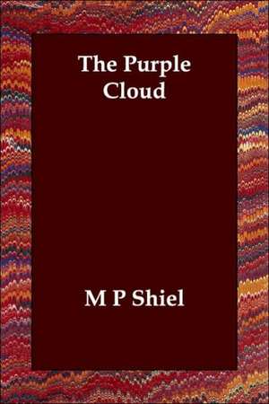 The Purple Cloud de M. P. Shiel