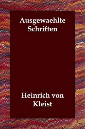 Ausgewaehlte Schriften de Heinrich von Kleist