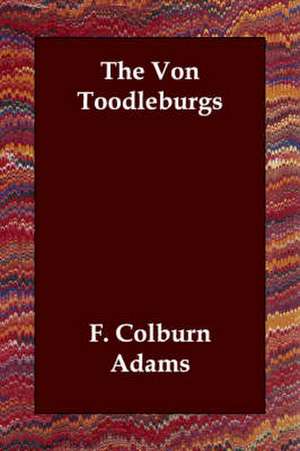 The Von Toodleburgs de F. Colburn Adams