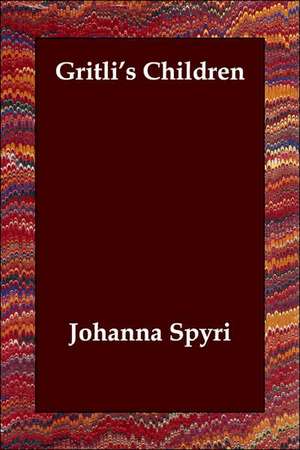 Gritli's Children de Johanna Spyri