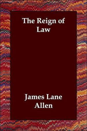 The Reign of Law de James Lane Allen