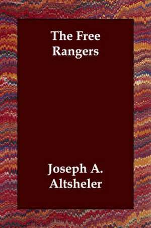 The Free Rangers de Joseph A. Altsheler