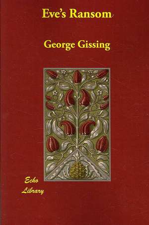 Eve's Ransom de George Gissing