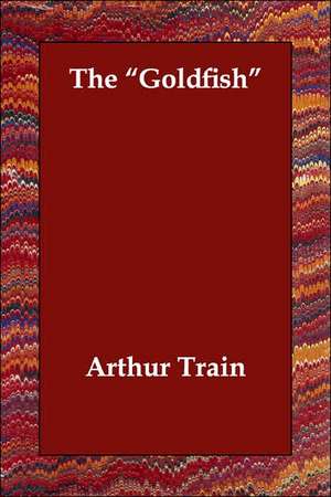 The Goldfish de Arthur Cheney Train