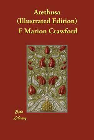 Arethusa (Illustrated Edition) de F. Marion Crawford