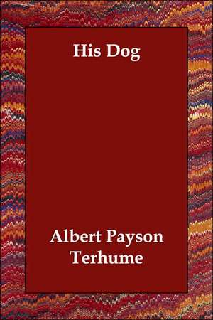 His Dog de Albert Payson Terhume