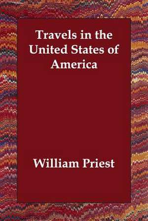 Travels in the United States of America de William Priest