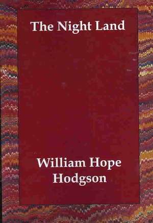 The Night Land de William Hope Hodgson