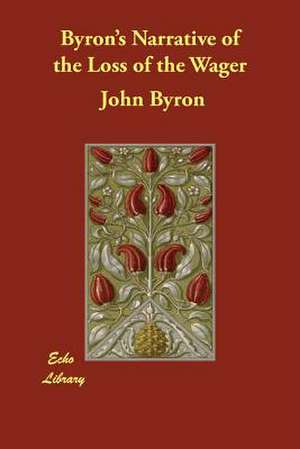 Byron's Narrative of the Loss of the Wager de John Byron