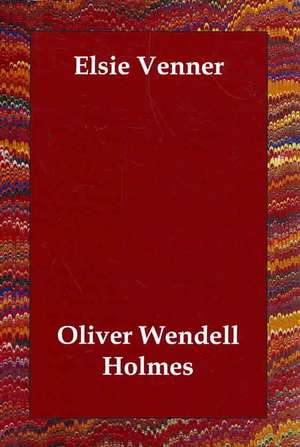 Elsie Venner de Jr. Holmes, Oliver Wendell