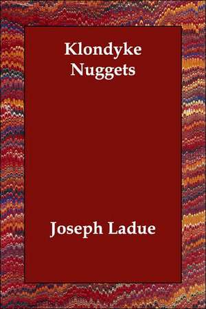 Klondyke Nuggets de Joseph Ladue